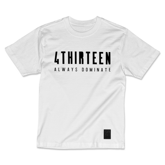4THIRTEEN Always Dominate Tee (White)